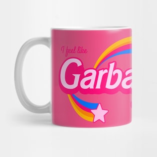 I feel like Garbaje Mug